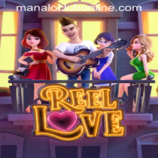 Exploring ReelLove at MANALOCLUB ONLINE: A Thrilling Adventure